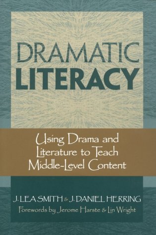 Dramatic Literacy: Using Drama and Literature to Teach Middle-Level Content