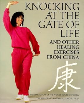 Knocking At The Gate of Life and Other Healing Exercises from China