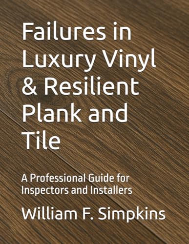 Failures in Luxury Vinyl & Resilient Plank and Tile: A
