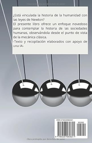 LA HISTORIA bajo el prisma de las LEYES DE NEWTON (Spanish Edition)