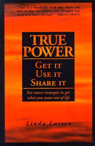 True Power - Get it, Use it, Share it