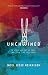 Unchained: If Jesus Has Set Us Free, Why Don't We Feel Free?