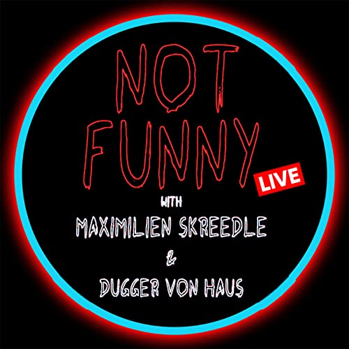 Couverture de NOT FUNNY w/ Max & Dugger