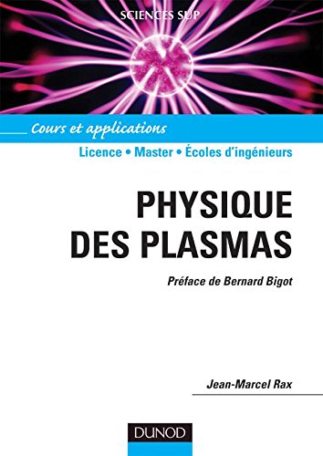 Télécharger Physique des plasmas - Cours et applications: Cours et applications Gratuit