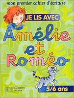 JE LIS AVEC AMÃ‰LIE ET ROMÃ‰O 5-6 ANS Ã‰CRITURE CAHIER Ã‰LÃˆVE 2011669960 Book Cover