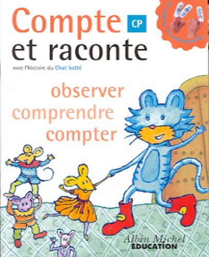 Mathématiques CP. Observer, comprendre, compter avec l'histoire du Chat botté