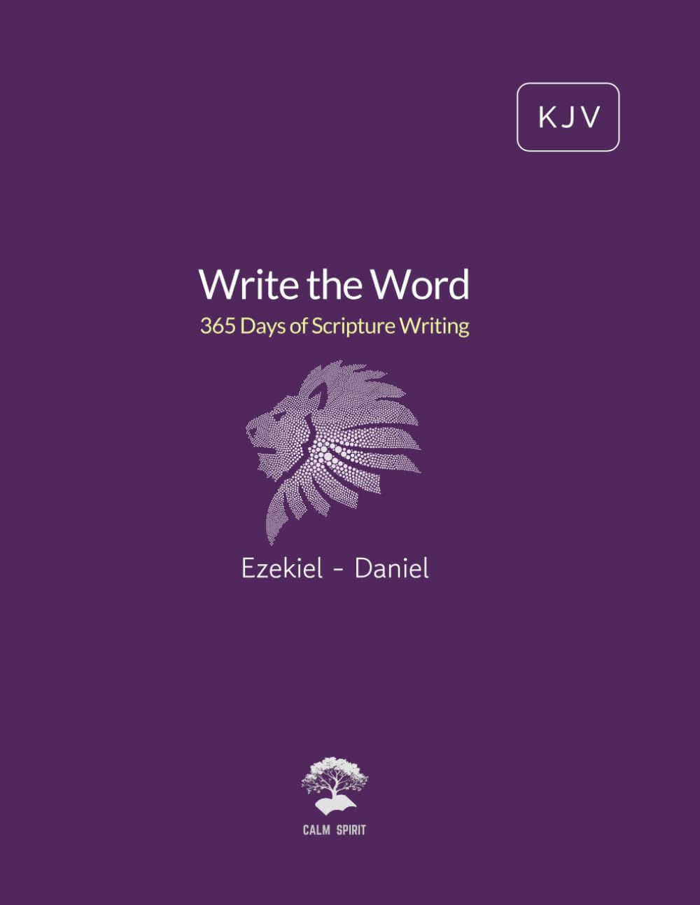 Write the Word: 365 Days of Scripture Writing: Ezekiel - Daniel