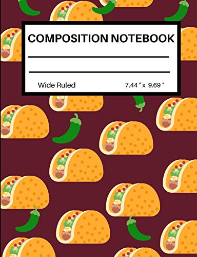 Composition Notebook: Taco Lovers Exercice Notebook for School 7.44 x 9.69 Wide Ruled