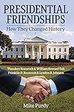 Presidential Friendships: How They Changed History