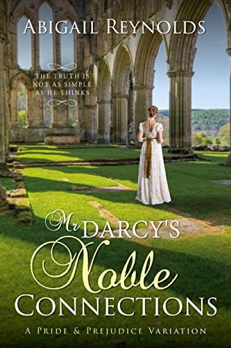 Mr. Darcy's Noble Connections: A Pride & Prejudice Variation