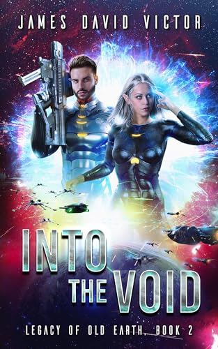 Into the Void (Legacy of Old Earth Book 2)