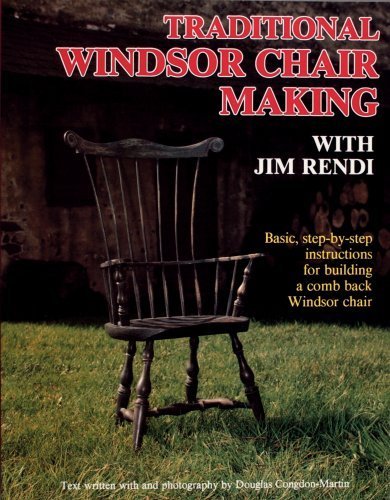 Traditional Windsor Chair Making: Basic, Step-By-Step Instructions for Building a Comb Back Windsor Chair by Jim Rendi (2007-07-01)