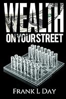 Wealth on Your Street: There is a Better Move 1727821963 Book Cover