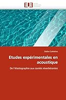 Etudes expérimentales en acoustique: De l'élastographie aux cavités réverbérantes (Omn.Univ.Europ.) 613152212X Book Cover