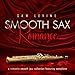 Smooth Sax Romance:  Romantic Smooth