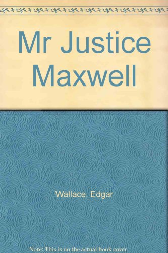 Mr Justice Maxwell B003XMVWWM Book Cover