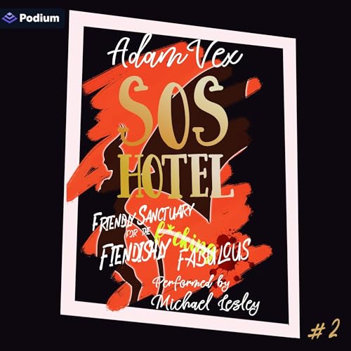 Audiobook: SOS Hotel: Friendly Sanctuary for the Fiendishly Fabulous by Adam Vex episode artwork