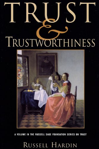 Trust and Trustworthiness (Russell Sage Foundation Series on Trust Book 4)