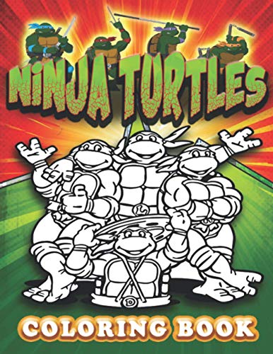 Ninja Turtles Coloring Book: Turtles Ninja Colouring Books for Kids and Adults | Ninja Turtles Action Figures Coloring Pages | Turtle Ninja Toys for ... Book | Leonardo,Donatello,Raphael (Volume 2)