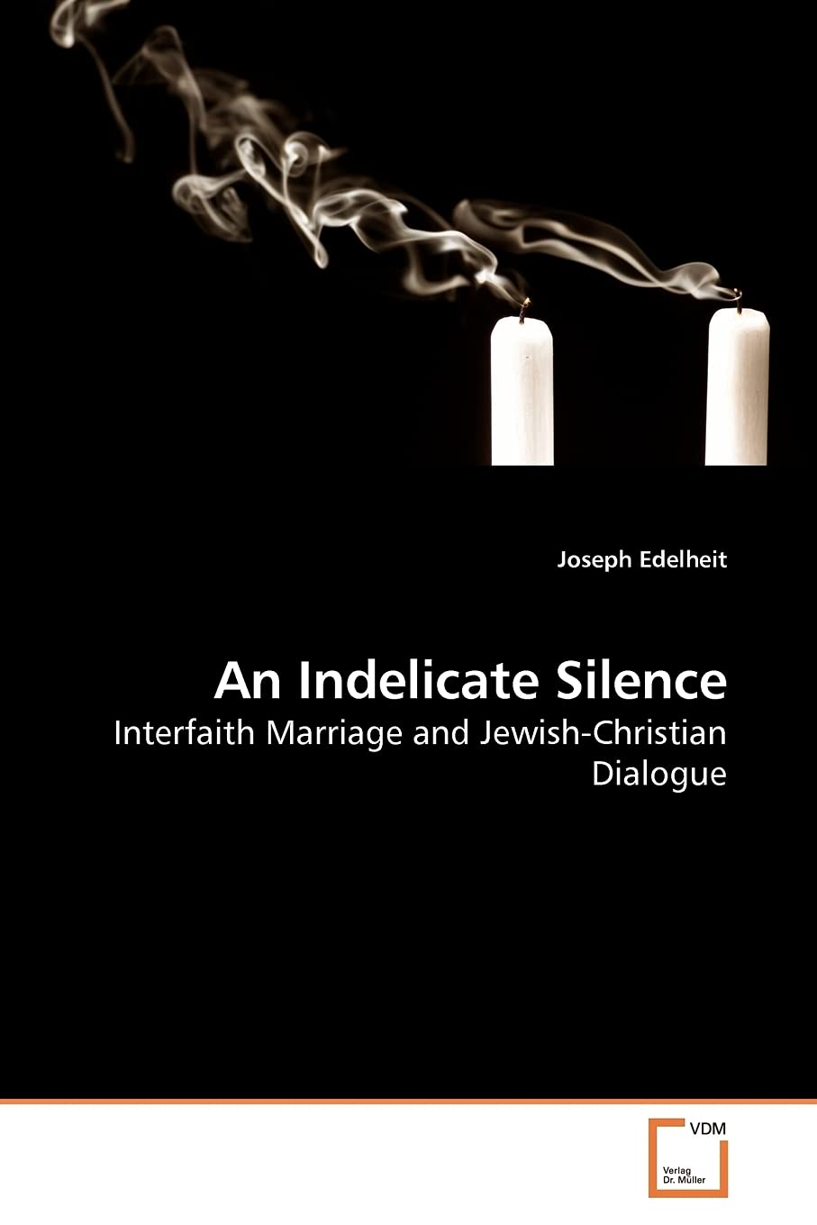 An Indelicate Silence: Interfaith Marriage and Jewish-Christian Dialogue