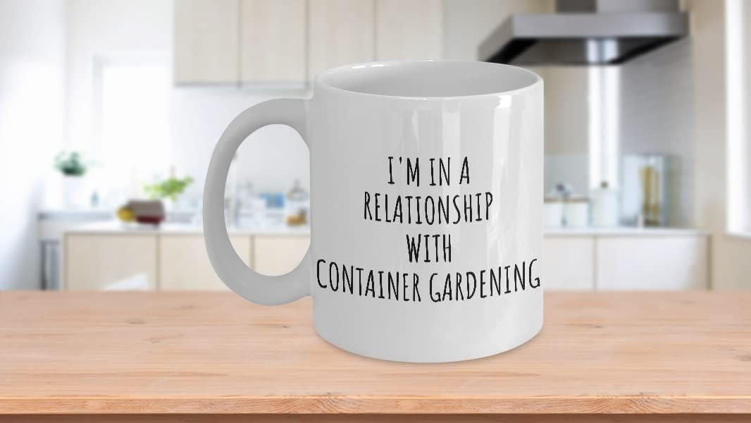 I'm In A Relationship With Container Gardening Mug Funny Gift Idea For Single Hobby Lover Fan Quote Gag Joke Coffee Tea Cup 11 Oz image 3