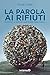 La Parola Ai Rifiuti. Scrittori E Letture Sull'aldilà Delle Merci - 3