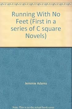 Unknown Binding Running With No Feet (First in a series of C square Novels) Book