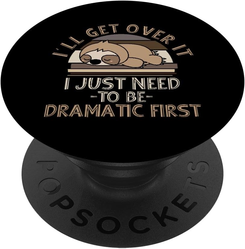 I'll Get Over It I Just Need To Be Dramatic - Lazy Sloth PopSockets MagSafe PopGrip for iPhone