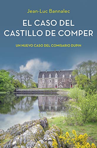 El Caso Del Castillo De Comper Comisario Dupin 7 Novela De Intriga El Caso Del Castillo De Comper Comisario Dupin 7 Novela De Intriga