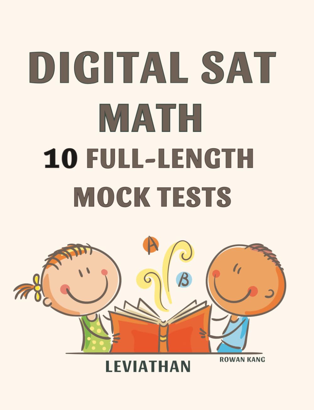 Digital SAT Math: 10 Full-Length Mock Tests: SAT Math Prep Practice Tests: Exam-Style Questions