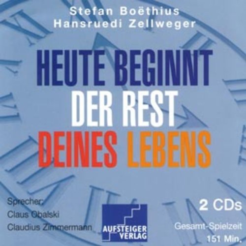 Heute beginnt der Rest Deines Lebens