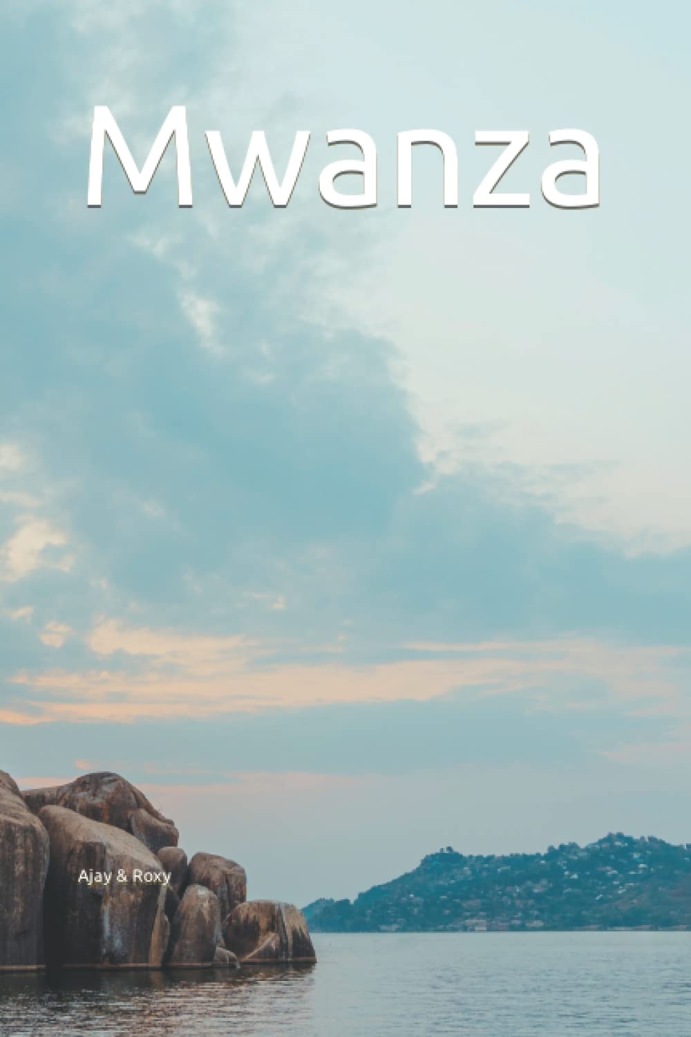 Mwanza: Writing Journal For Men, Women & Kids, Journal Blank Pages, Diary & Notebook
