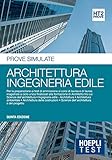 Hoepli Test. Prove simulate. Architettura, ingegneria edile