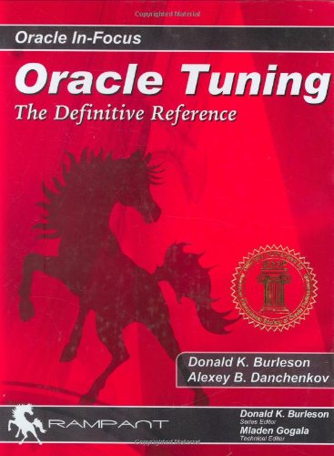 Oracle Tuning: The Definitive Reference Oracle Tuning: The Definitive Reference
