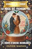  La Magie des Premiers Pas: 24 histoires courtes pour faire battre le cœur, une chaque soir jusqu\'à Noël