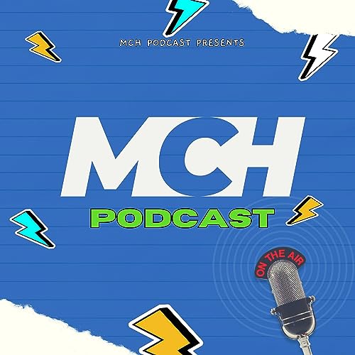 THE MCH PODCAST cover art