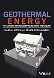 Geothermal Energy: Sustainable Heating and Cooling Using the Ground