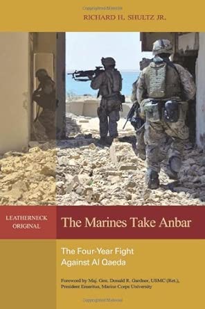 The Marines Take Anbar: The Four Year Fight Against al Qaeda by Richard H. Shultz Jr. book cover