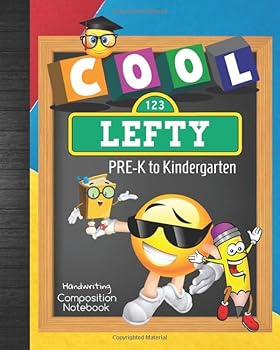 Cool Lefty PRE-K to Kindergarten Handwriting Composition Notebook: Left Hand Student Pre-Writing Skills Workbook Practice Tracing/Writing Words Alphabets & Numbers + Blank Lined Paper with BONUS Progr