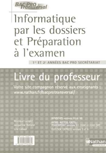 Informatique par les dossiers et préparation à l'examen, livre du professeur, 1re et tle bac pro secrétariat