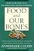 Food and Our Bones: The Natural Way to Prevent Osteoporosis
