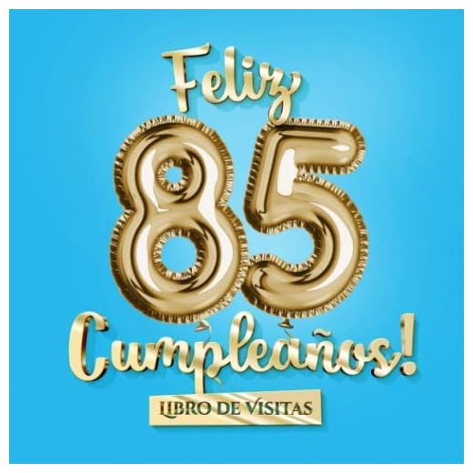 Feliz 85 Cumpleaños - Libro de visitas: Decoración para el 85 cumpleaños – Regalo para hombre y mujer - 85 años - Edición Globos Azul Oro - Libro de firmas para felicitaciones y fotos de los invitados