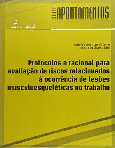 Protocolos e racional para avaliação de riscos relacionados à ocorrência de lesões musculoesqueléticas no trabalho