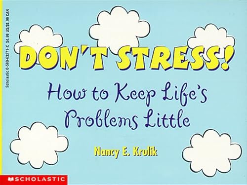 Don't Stress! How To Keep Life's Problems Little