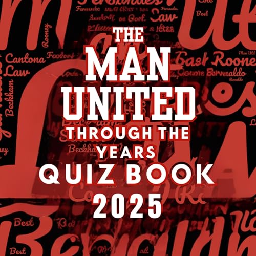 The Man Utd Through the Years Quiz Book 2025 by Alexander Wilson episode artwork