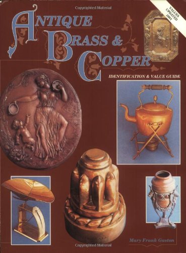 Antique Brass & Copper Identification & Value Guide