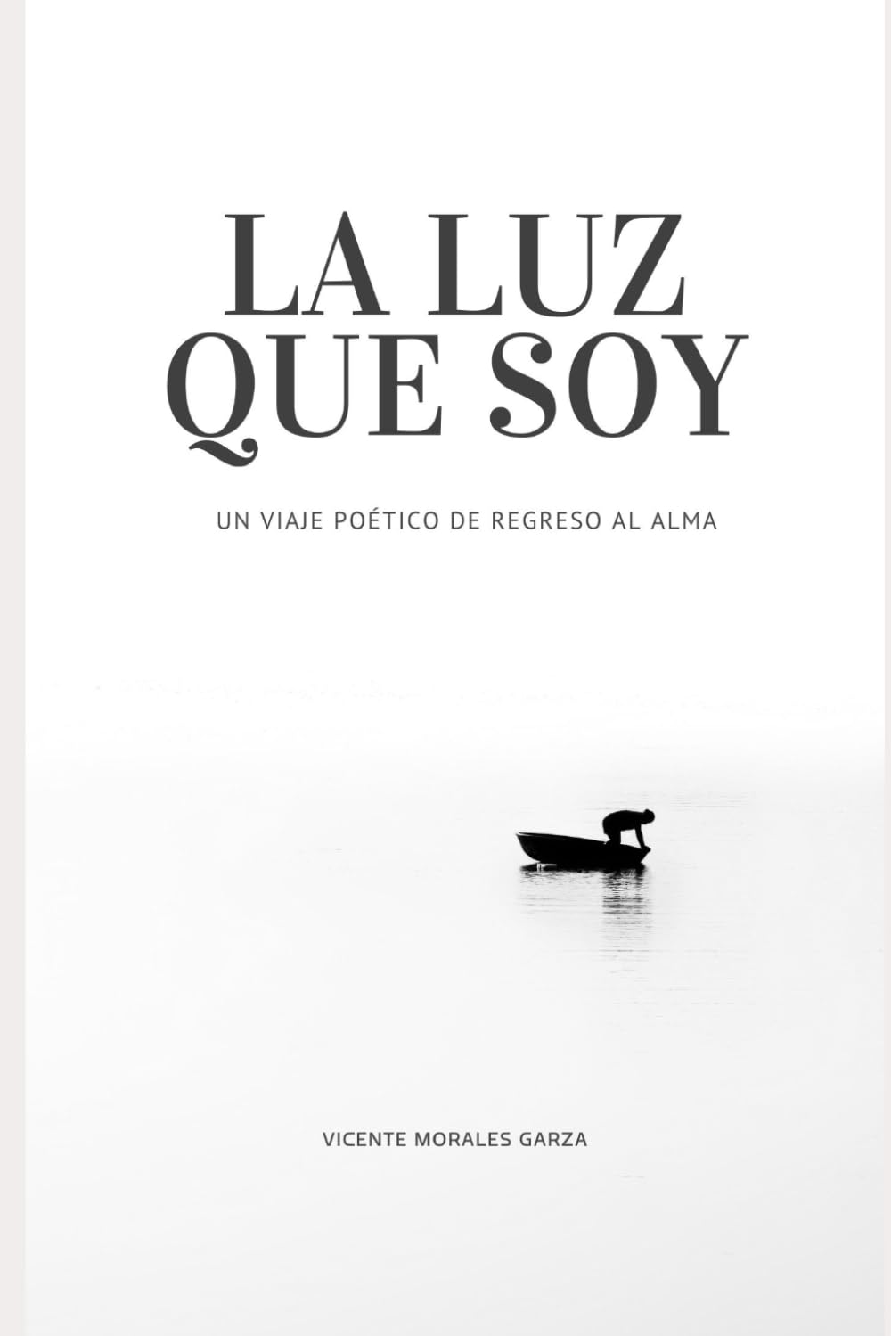La luz que soy: Un viaje poético de regreso al alma