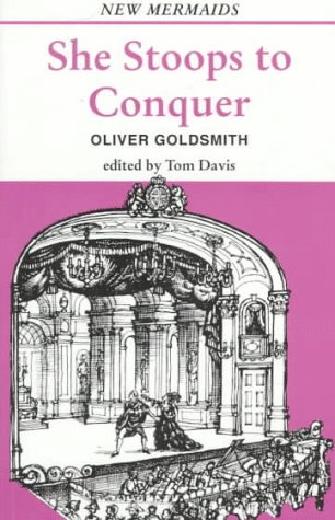 She Stoops to Conquer (The New Mermaids): Goldsmith, Oliver; Davis, Tom [Editor]: 9780393900460 ...