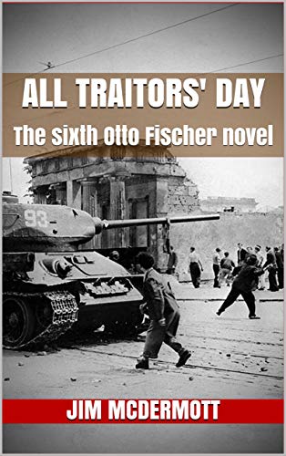 All Traitors' Day: The sixth Otto Fischer novel