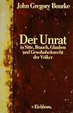  Der Unrat: In Sitte, Brauch, Glauben und Gewohnheitsrecht der Völker